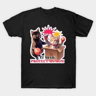 Cat Miaw~ Protect my mom T-Shirt